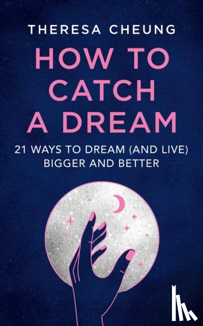 Cheung, Theresa - How to Catch A Dream