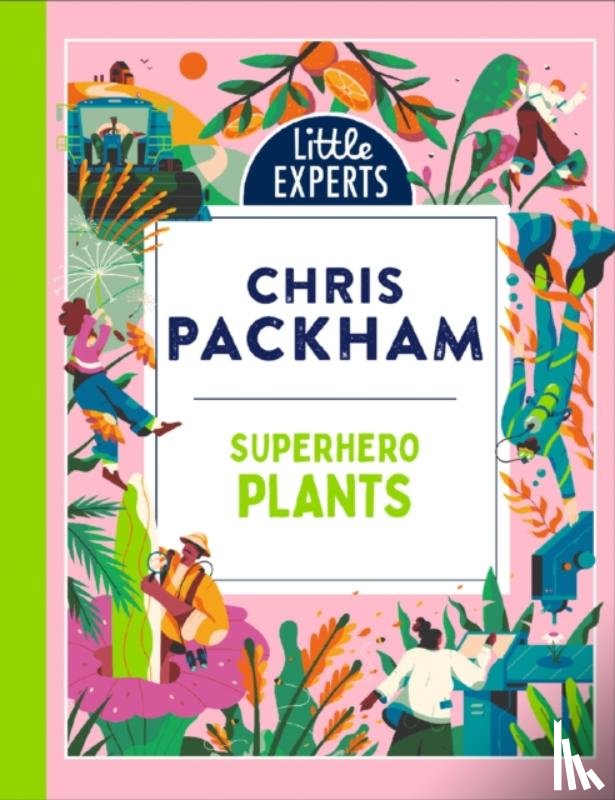 Packham, Chris - Superhero Plants