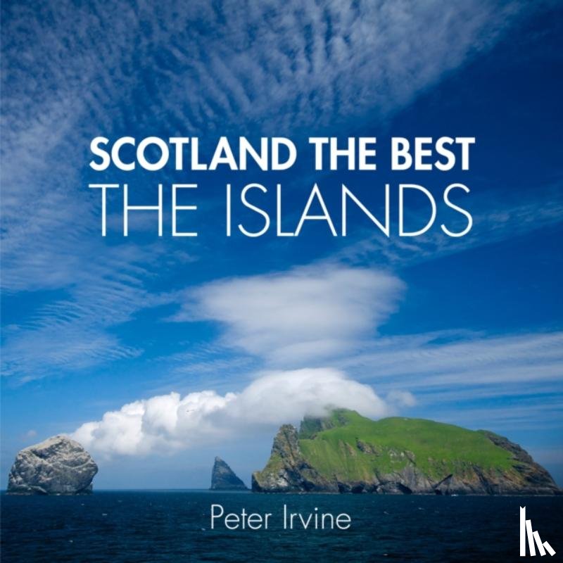 Irvine, Peter - Scotland The Best The Islands
