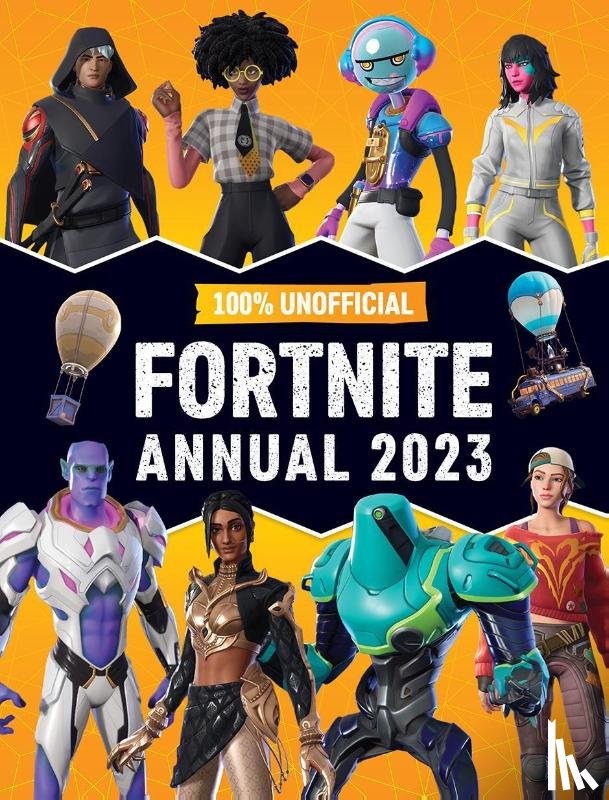 100% Unofficial - 100% Unofficial Fortnite Annual 2023