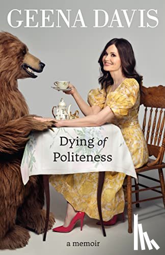 Davis, Geena - Dying of Politeness