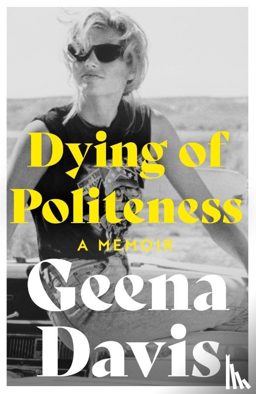 Davis, Geena - Dying of Politeness