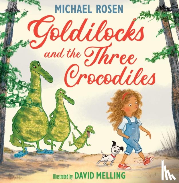 Rosen, Michael - Goldilocks and the Three Crocodiles