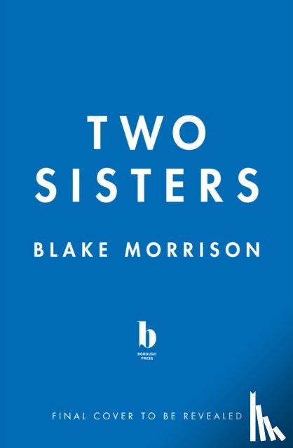 Morrison, Blake - Two Sisters
