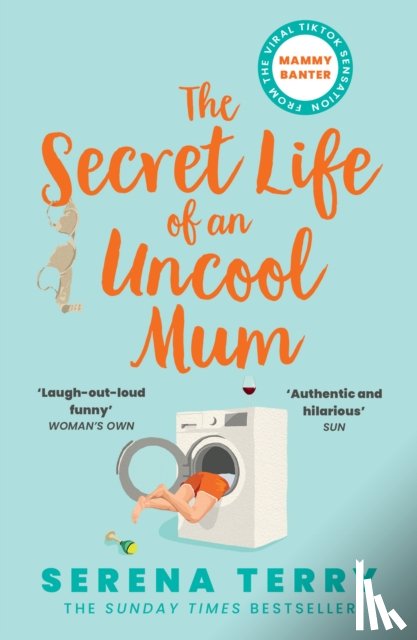 Terry, Serena - The Secret Life of an Uncool Mum