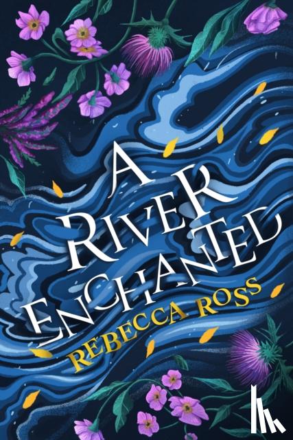 Ross, Rebecca - A River Enchanted