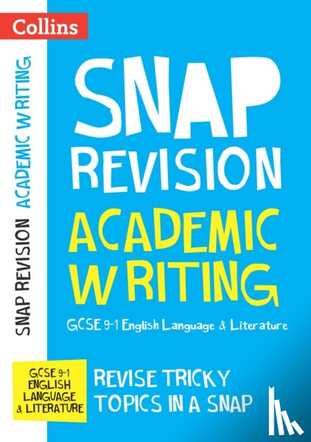 Collins GCSE, Kirby, Ian - GCSE 9-1 Academic Writing Revision Guide