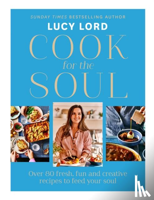 Lord, Lucy - Cook for the Soul