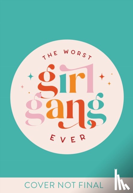 Gunn, Bex, Buckingham, Laura - The Worst Girl Gang Ever