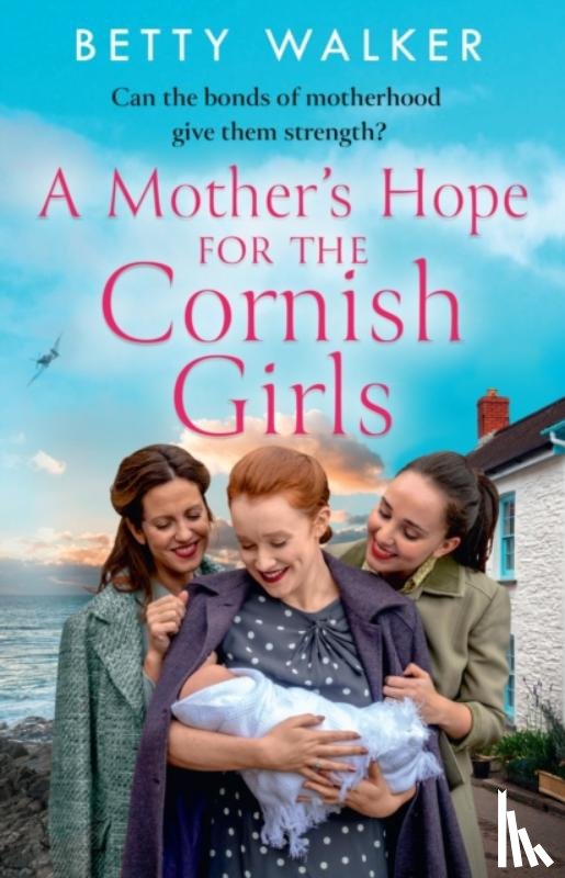 Walker, Betty - A Mother’s Hope for the Cornish Girls
