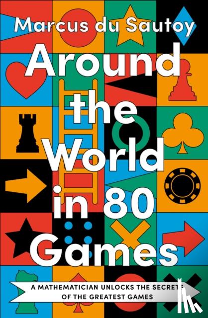 du Sautoy, Marcus - Around the World in 80 Games