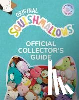 Squishmallows - Squishmallows Official Collectors’ Guide
