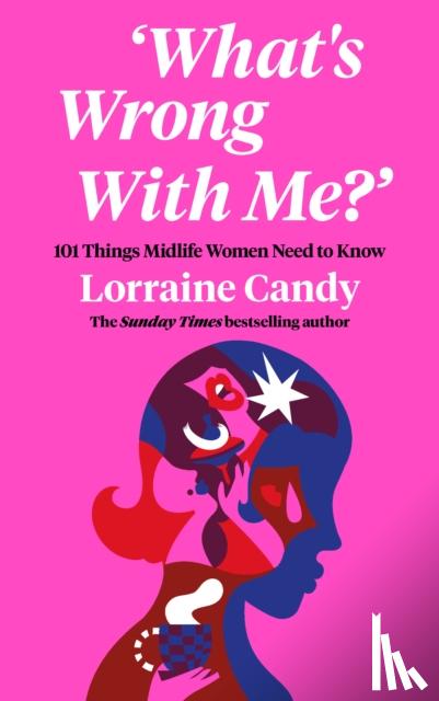 Candy, Lorraine - ‘What’s Wrong With Me?’
