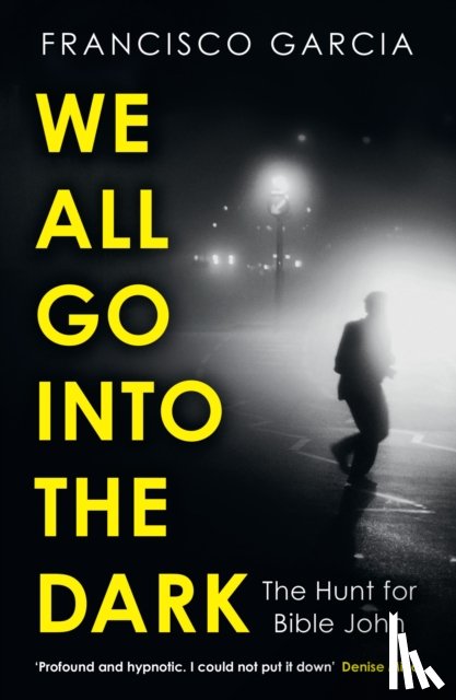 Garcia, Francisco - We All Go into the Dark
