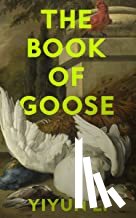 Li, Yiyun - The Book of Goose