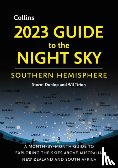 Dunlop, Storm, Tirion, Wil, Collins Astronomy - 2023 Guide to the Night Sky Southern Hemisphere