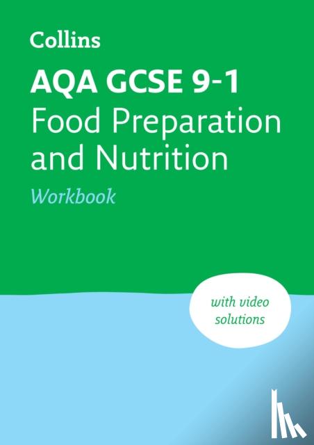 Collins GCSE, Balding, Fiona, Callaghan, Kath, Gray, Suzanne - AQA GCSE 9-1 Food Preparation & Nutrition Workbook