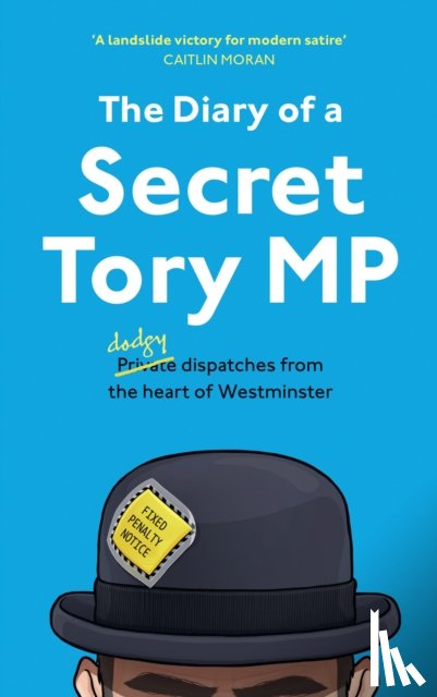 Morris, Henry - The Diary of a Secret Tory MP