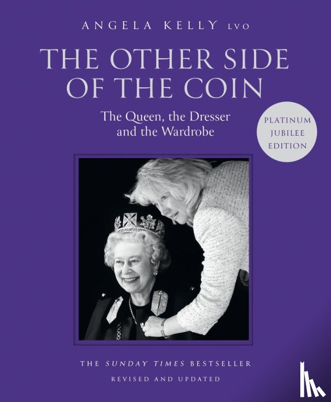Kelly, Angela - The Other Side of the Coin: The Queen, the Dresser and the Wardrobe