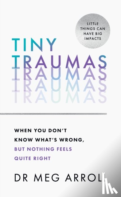 Arroll, Dr Meg - Tiny Traumas