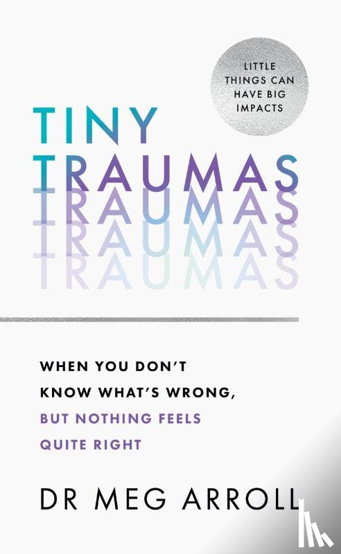 Arroll, Dr Meg - Tiny Traumas