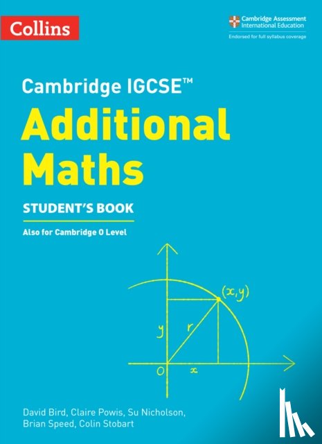 Bird, David, Powis, Claire, Nicholson, Su, Speed, Brian - Cambridge IGCSE™ Additional Maths Student’s Book