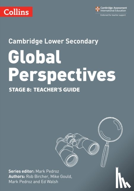 Bircher, Rob, Gould, Mike, Pedroz, Mark, Walsh, Ed - Cambridge Lower Secondary Global Perspectives Teacher's Guide: Stage 8