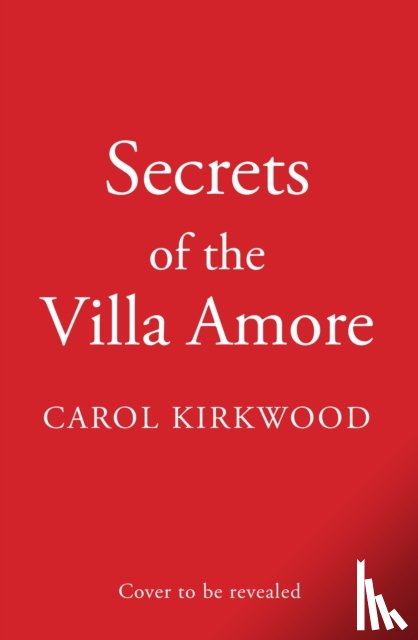 Kirkwood, Carol - Secrets of the Villa Amore