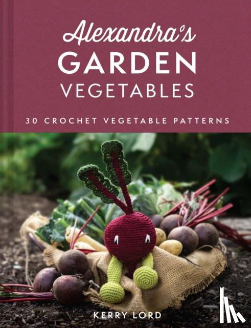 Lord, Kerry - Alexandra's Garden Vegetables