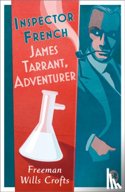 Wills Crofts, Freeman - Inspector French: James Tarrant, Adventurer