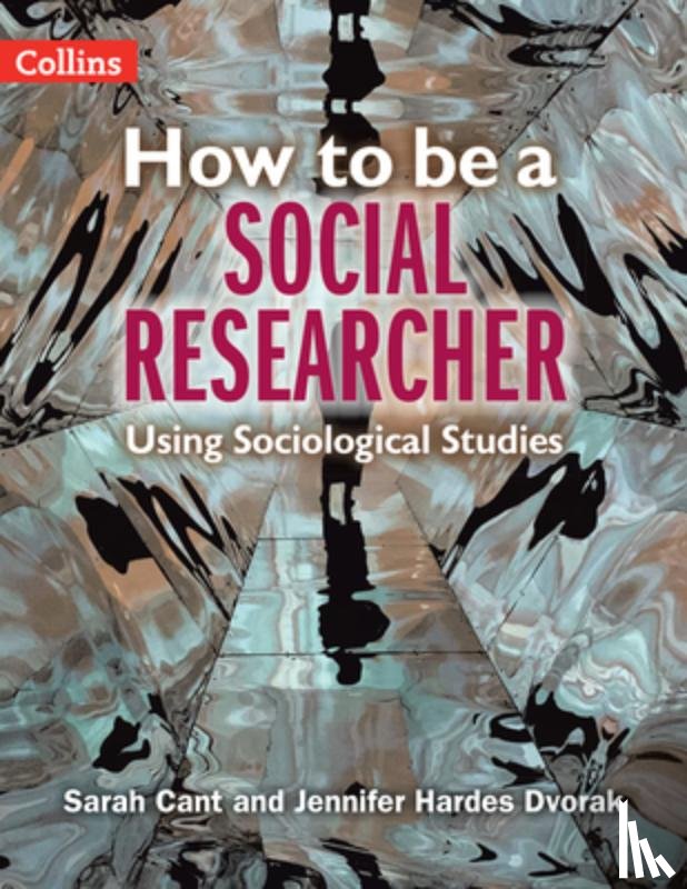 Cant, Sarah, Hardes Dvorak, Jennifer - How to be a Social Researcher