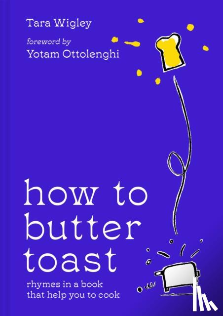 Wigley, Tara - How to Butter Toast