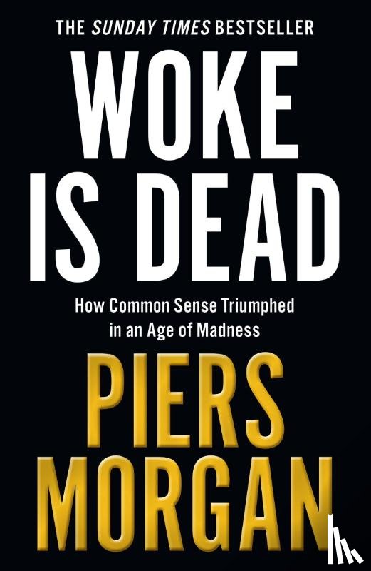 Morgan, Piers - Woke Is Dead