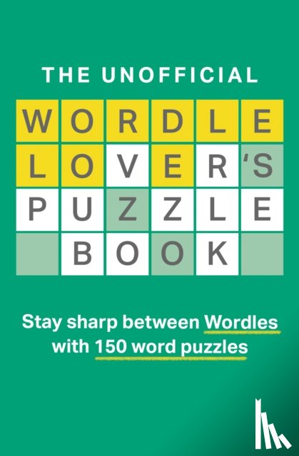Moore, Dan - The Unofficial Wordle Lover’s Puzzle Book
