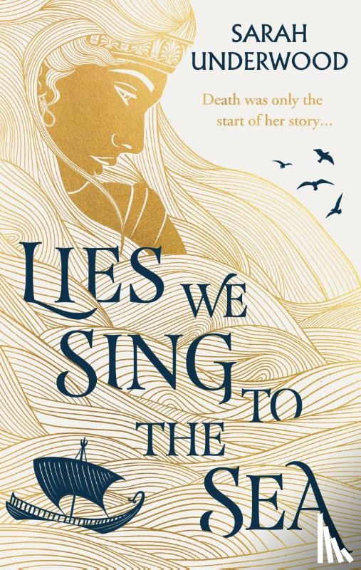 underwood, sarah - Lies we sing to the sea