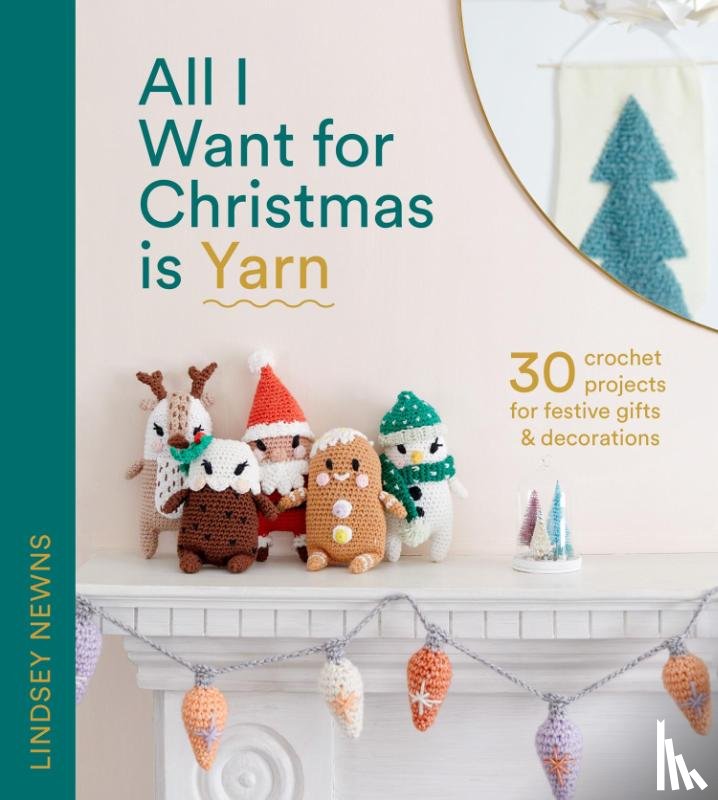 Newns, Lindsey - All I Want for Christmas Is Yarn