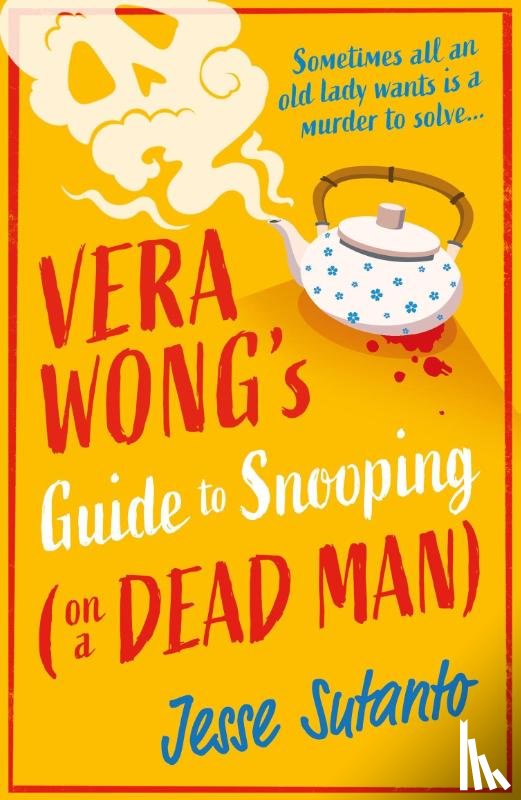 Sutanto, Jesse - Vera Wong’s Guide to Snooping (on a Dead Man)