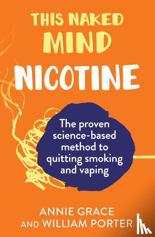 Grace, Annie, Porter, William - This Naked Mind: Nicotine
