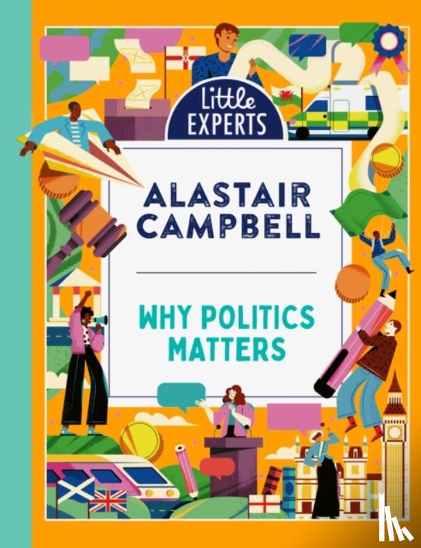 Campbell, Alastair - Why Politics Matters