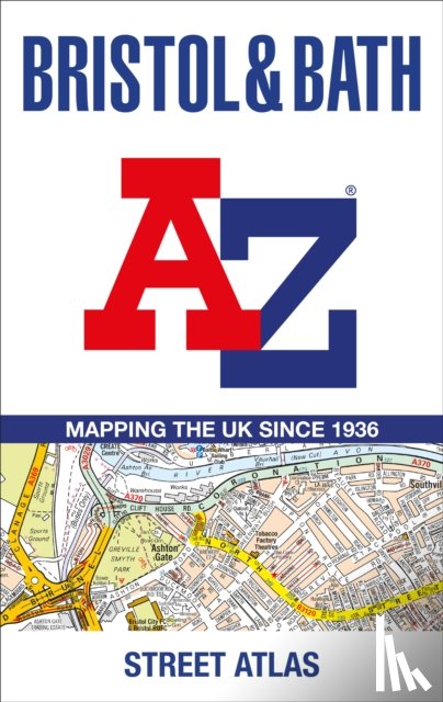 A-Z Maps - Bristol and Bath A-Z Street Atlas