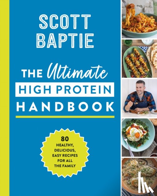 Baptie, Scott - The Ultimate High Protein Handbook