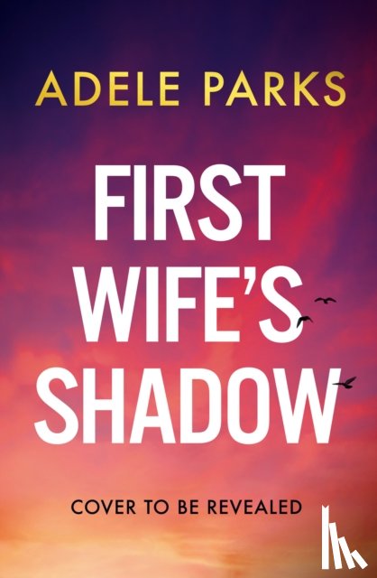 Parks, Adele - First Wife’s Shadow