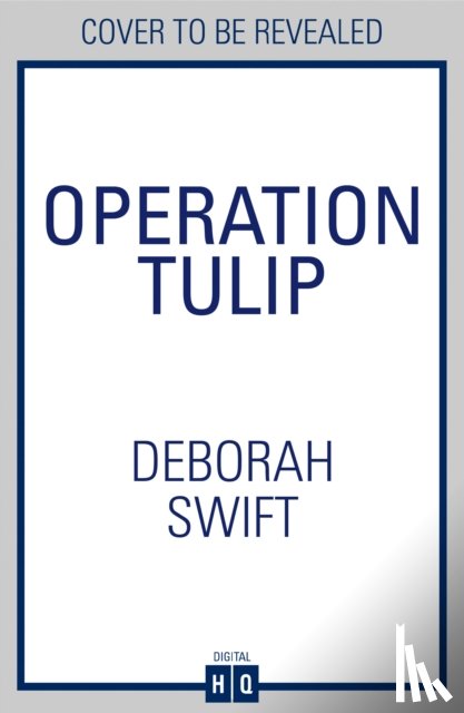 Swift, Deborah - Operation Tulip