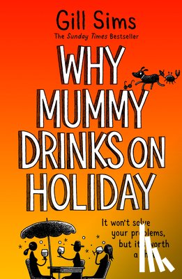 Sims, Gill - Why Mummy Drinks on Holiday