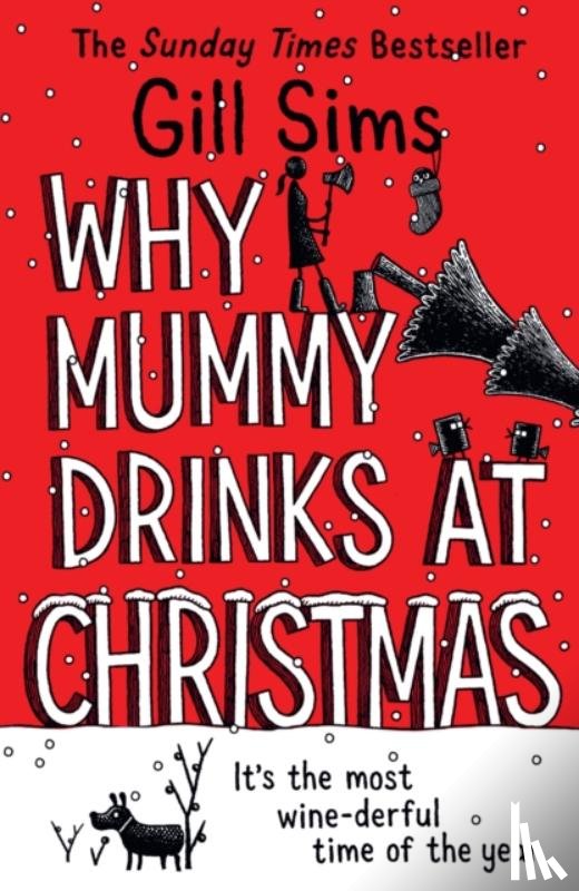 Sims, Gill - Why Mummy Drinks at Christmas