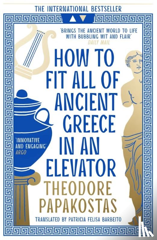 Papakostas, Theodore - How to Fit All of Ancient Greece in an Elevator