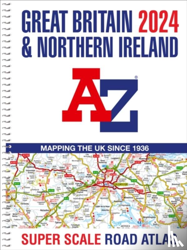 A–Z maps - Great Britain A-Z Super Scale Road Atlas 2024 (A3 Spiral)