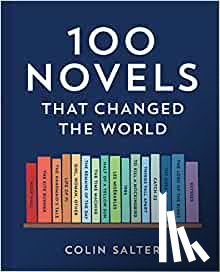 Salter, Colin - 100 Novels That Changed the World