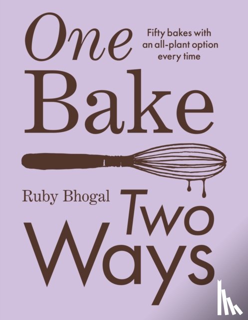 Bhogal, Ruby - One Bake, Two Ways
