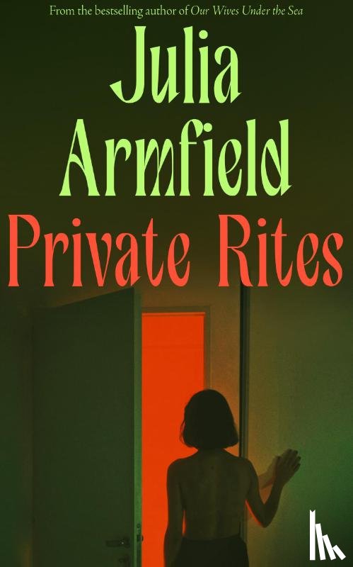 Armfield, Julia - Private Rites